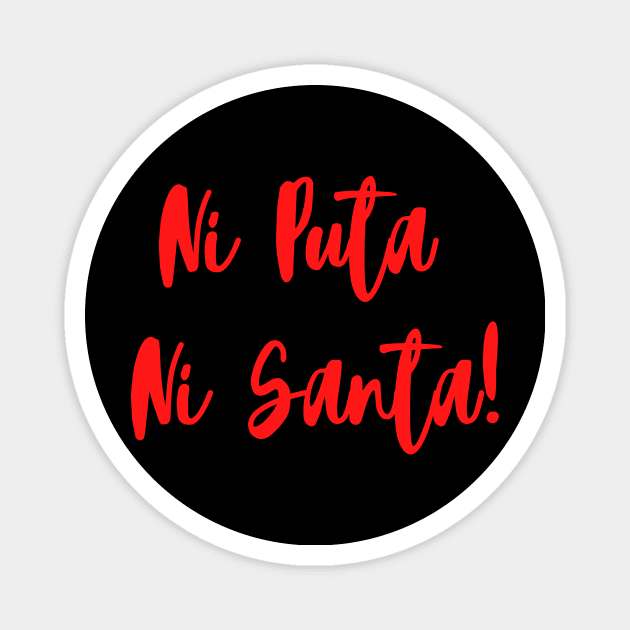 Ni Puta Ni Santa La Veneno Magnet by ibarna